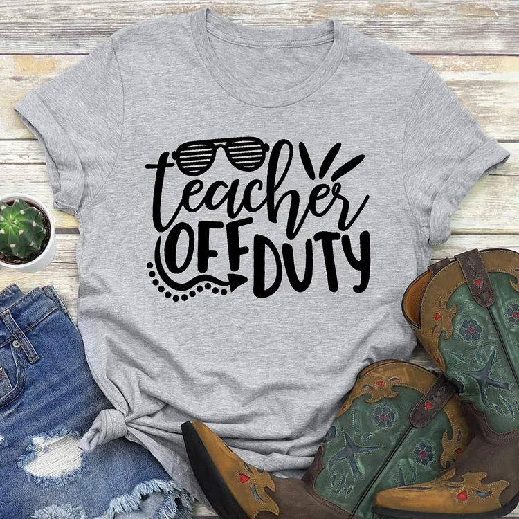 Teacher Off Duty T-shirt Tee-03024