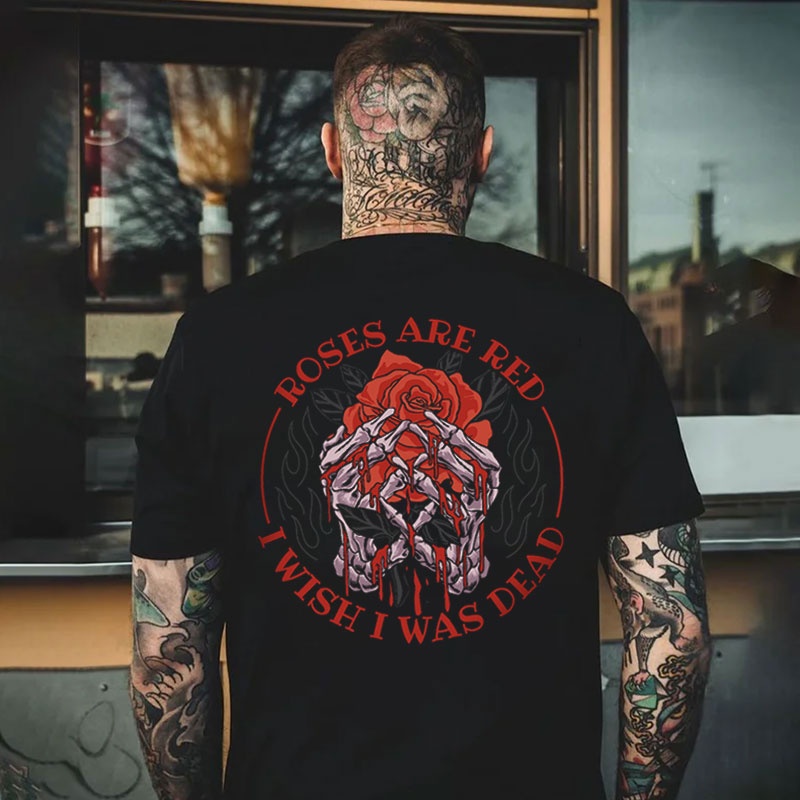 ROSES ARE RED I WISH I WAS DEAD Black Print T-Shirt