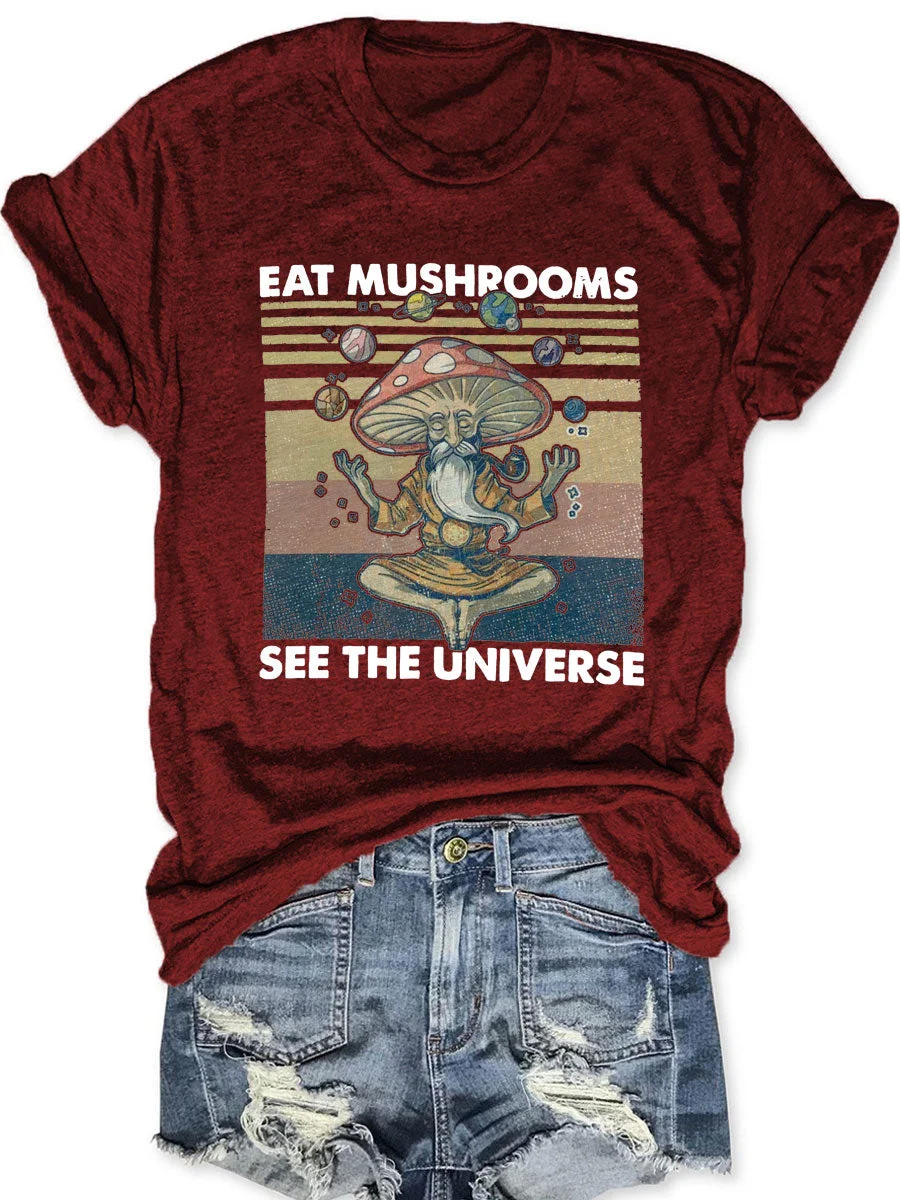 Eat Mushrooms See the Universe T-shirt