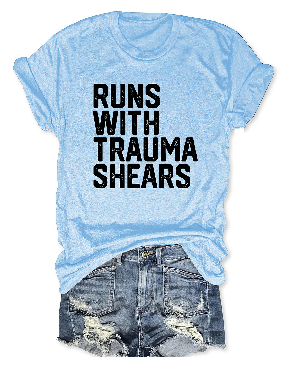 Runs With Trauma Shears T-Shirt