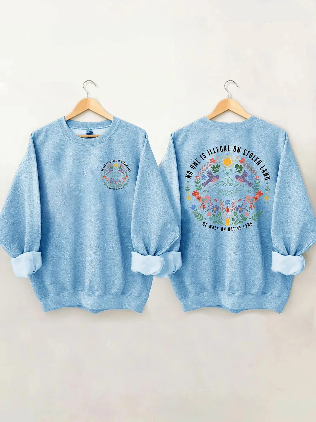 No One Is Illegal On Stolen Land We Walk On Native Land Sweatshirt