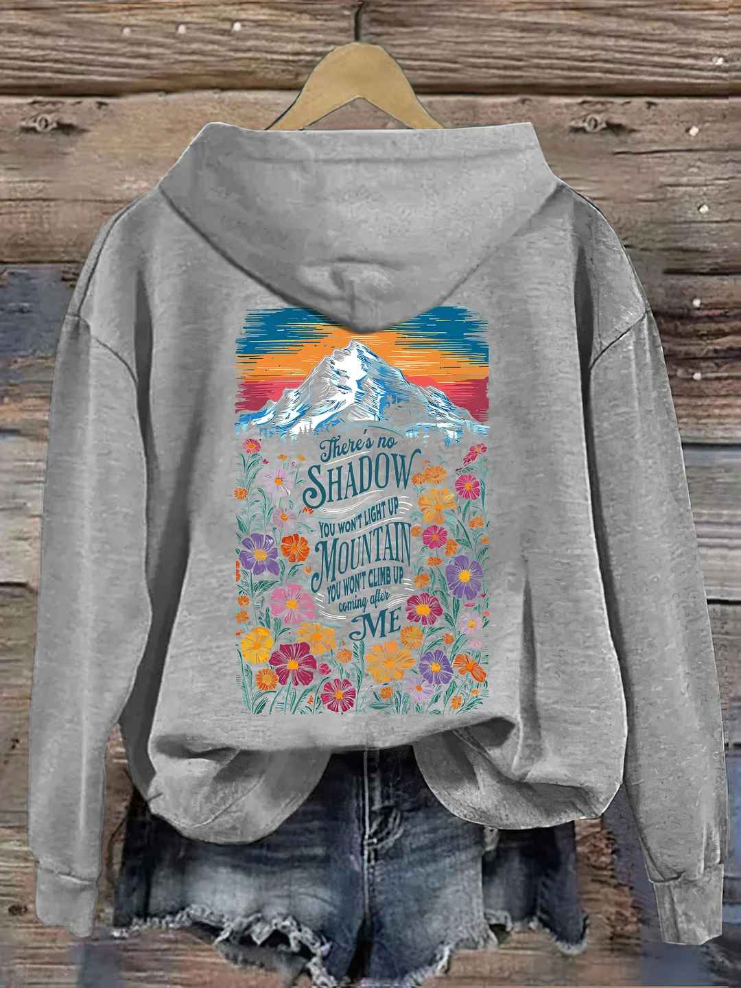 There's No Shadow You Won't Light Up Mountain You Won't Climb Up Hoodie