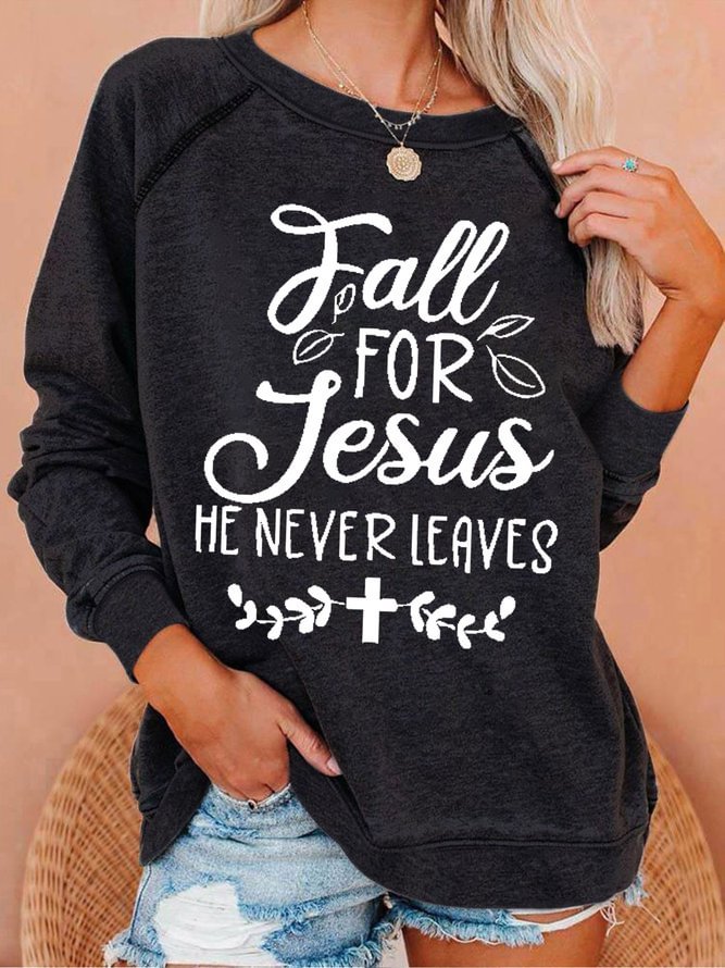 Women's Fall For Jesus He Never Leaves Text Letters Loose Sweatshirts