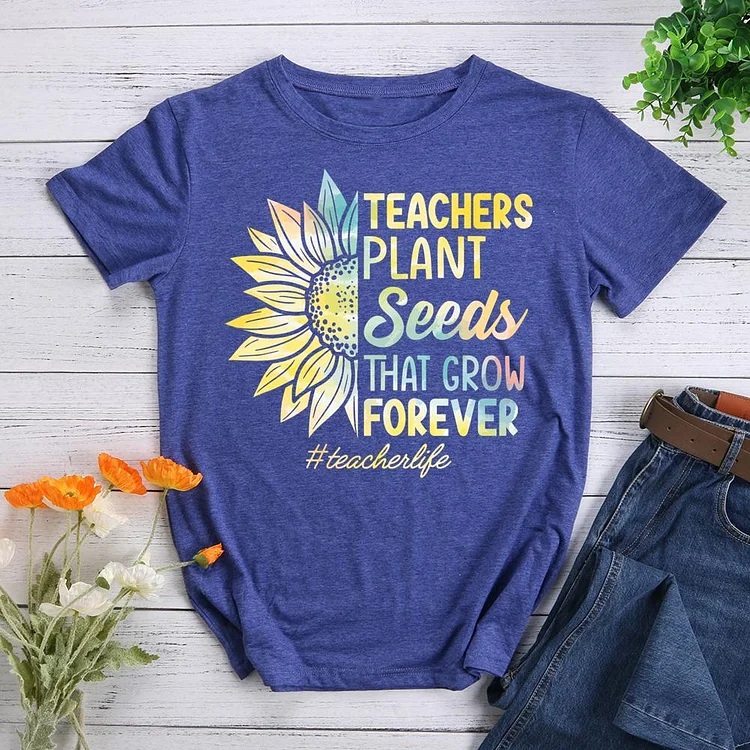 Teachers plant seeds that grow forever Round Neck T-shirt-0026108