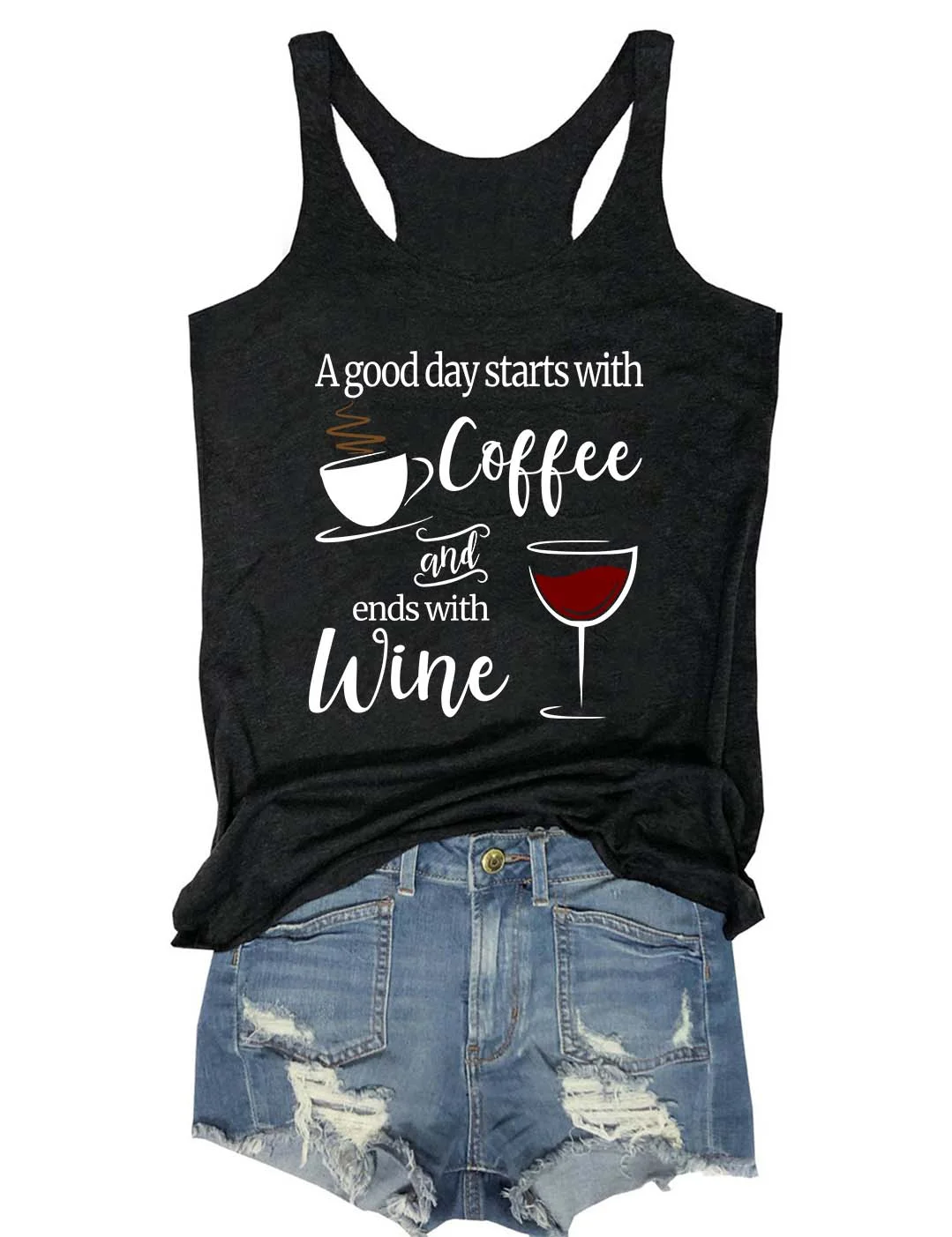 A Good Day Starts with Coffee And Ends With Wine Tank