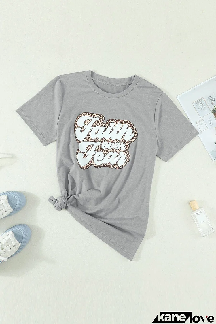 Casual Gray Short Sleeve Faith Over Fear Graphic Tee