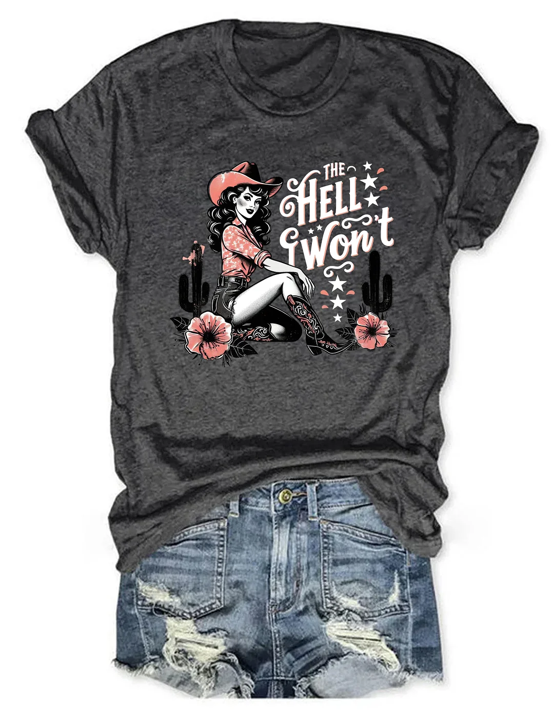 The Hell I Won't T-Shirt