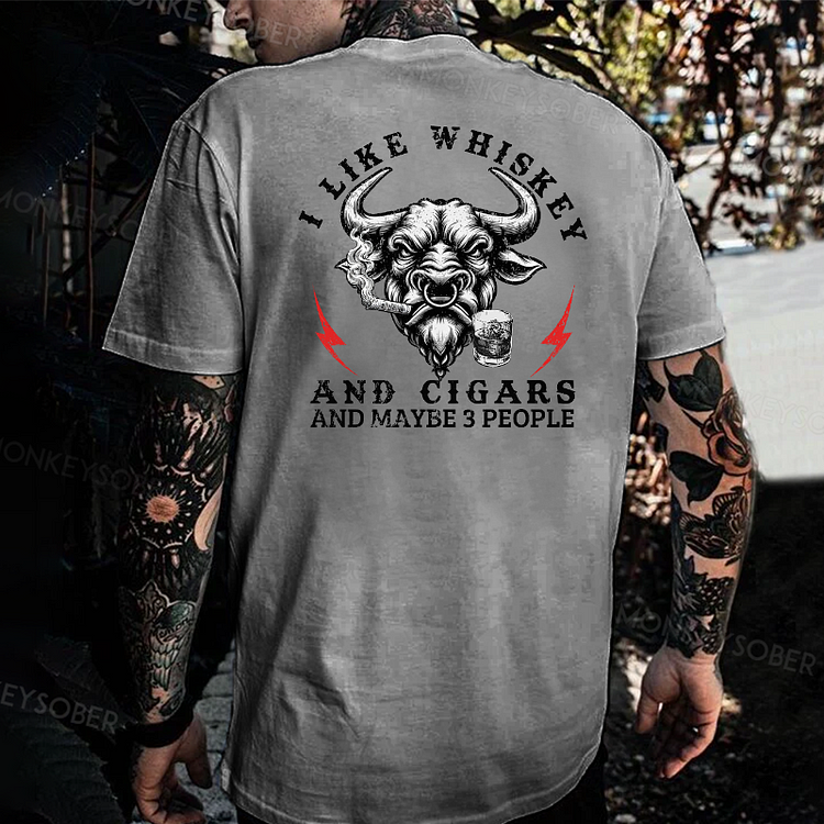 I Like Whiskey And Cigars And Maybe 3 People T-shirt