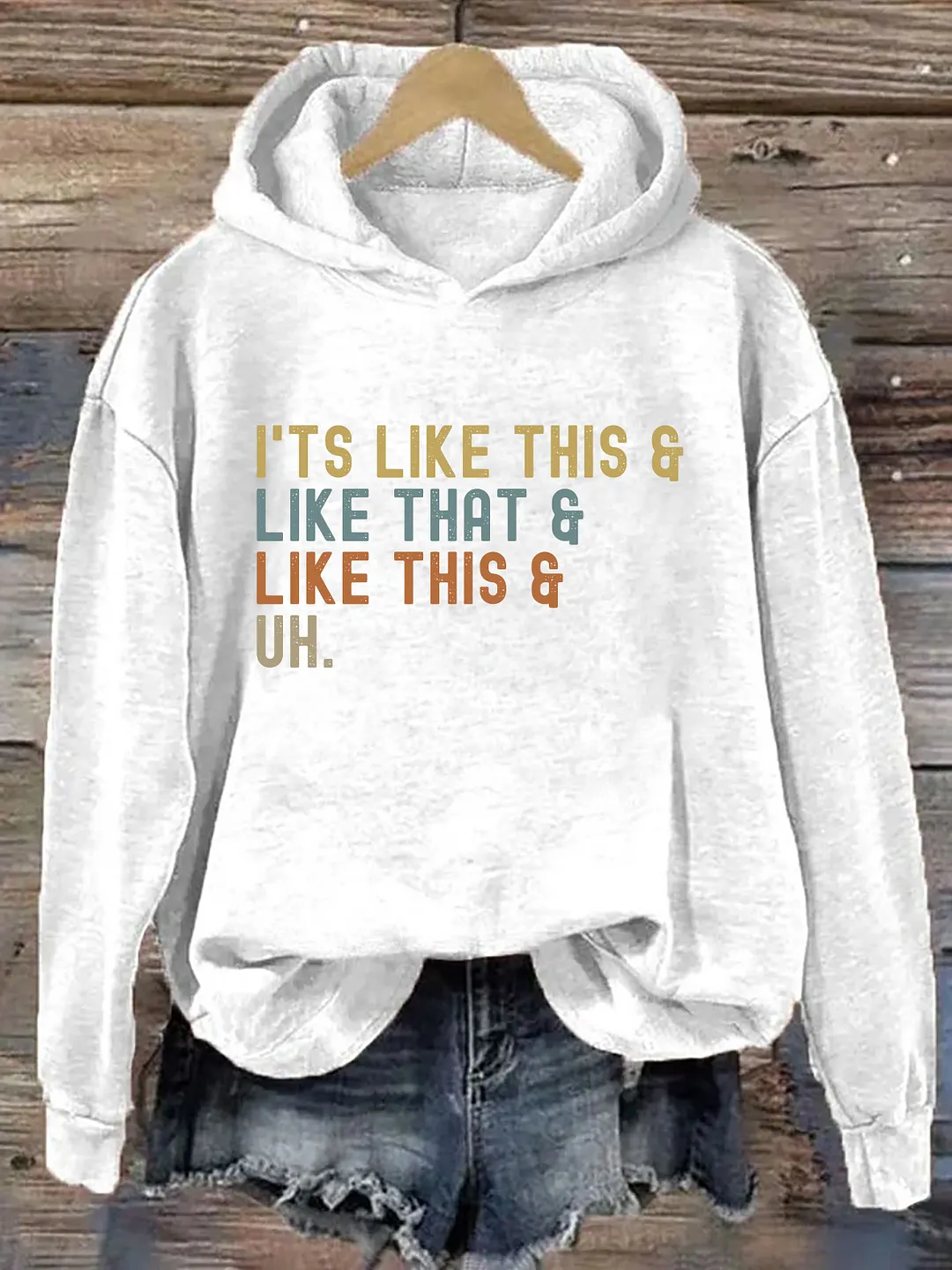 It&rsquo;S Like This And Like That And Like This And Uh Hoodie