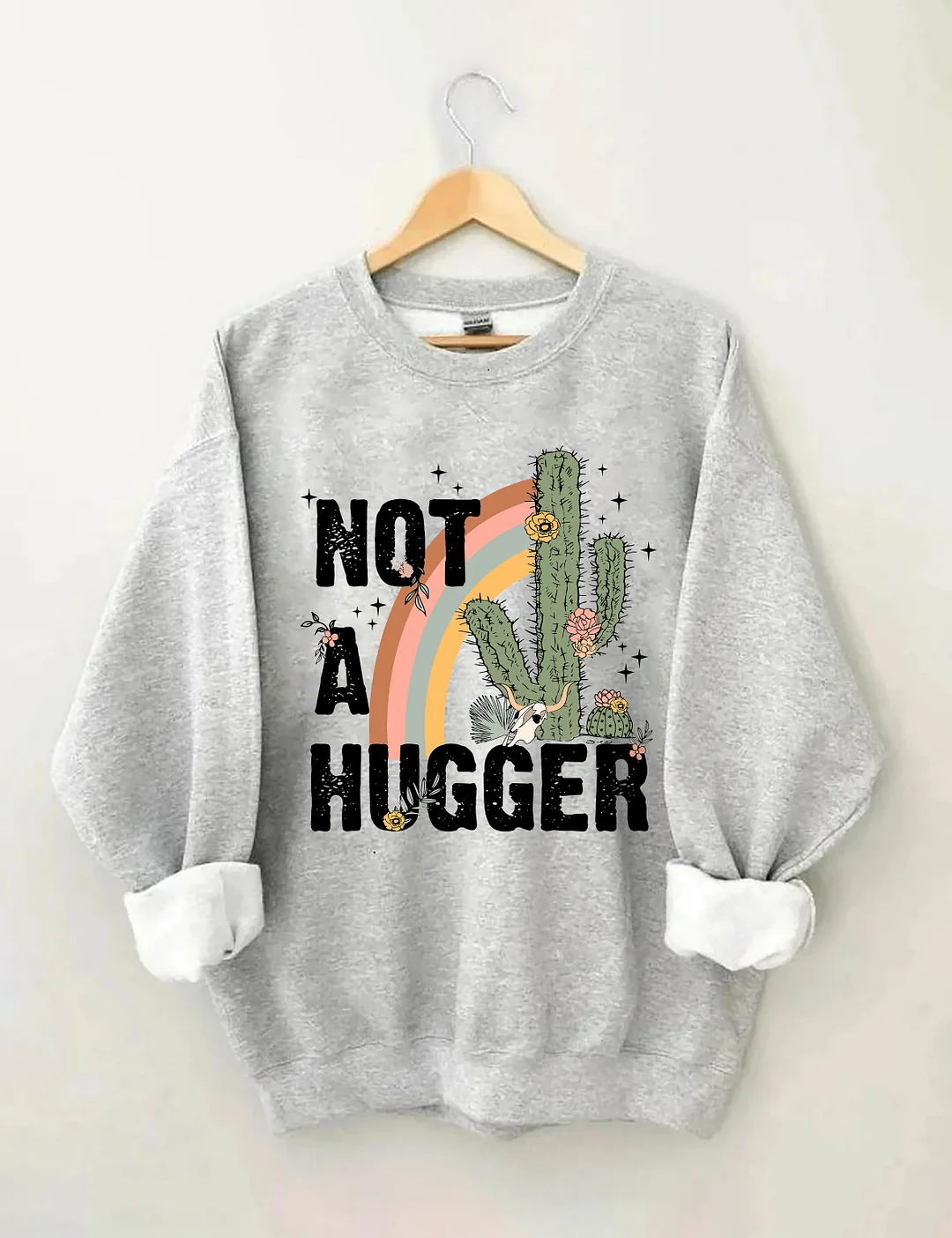 Not A Hugger Sweatshirt