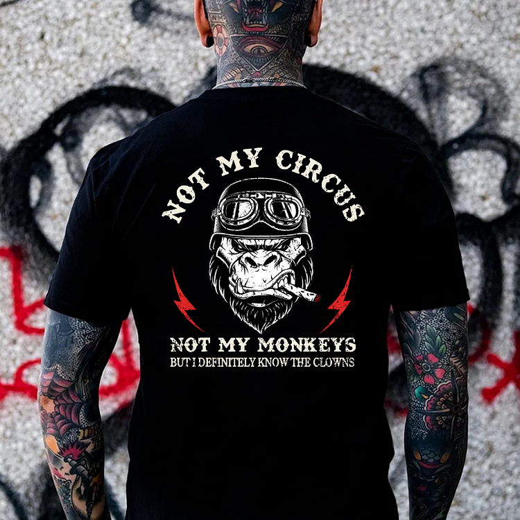Not My Circus Not My Monkeys But I Definitely Know The Clowns T-shirt