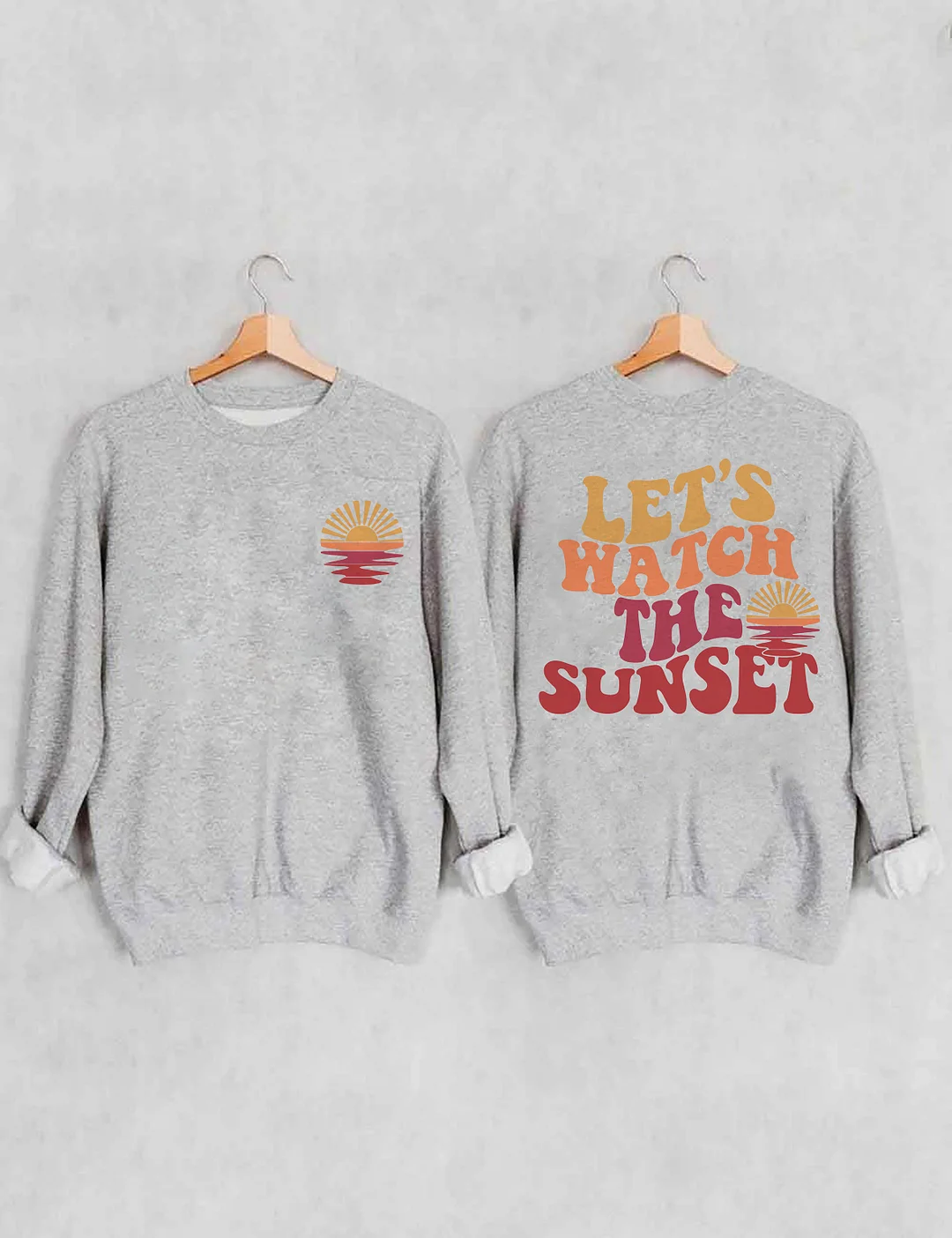 Lets Watch The Sunset Sweatshirt
