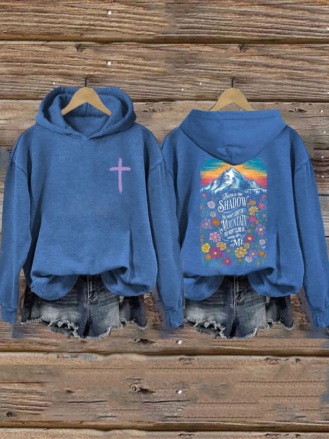 There's No Shadow You Won't Light Up Mountain You Won't Climb Up Hoodie
