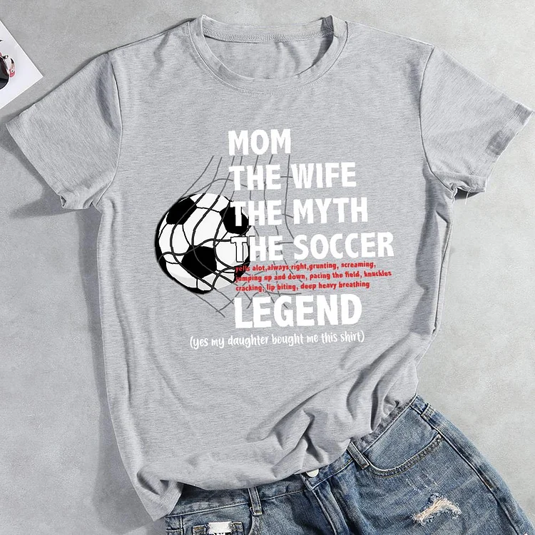 Mom the wife the myth the soccer legend Round Neck T-shirt-0026075