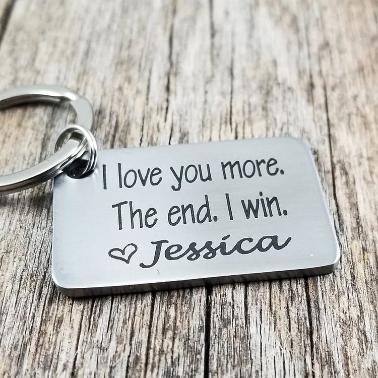 Personalized Couple Funny Keychain I Love You More The End I Win