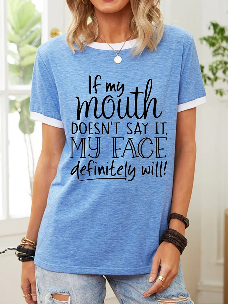Bestdealfriday If My Mouth Doesn't Say It My Face Definitely Will Tee 11817550