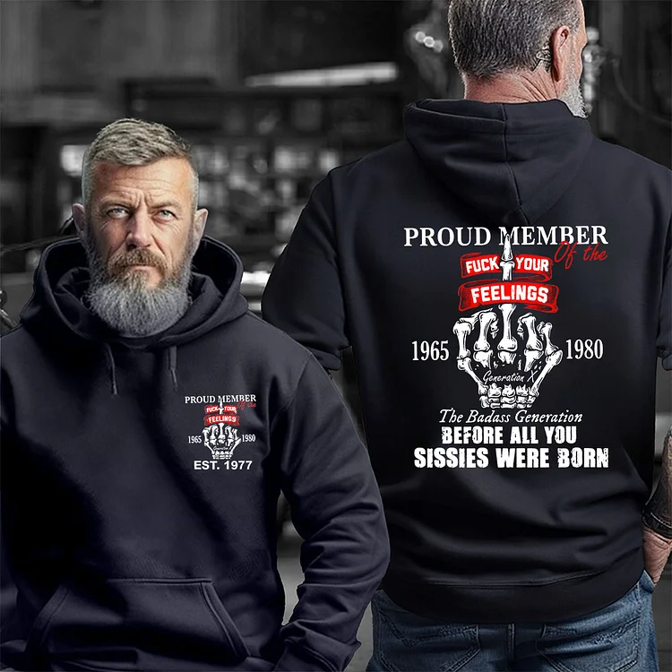 Gen X Proud Member Of The Fuck Your Feelings T-shirt, The Badass Generation Hoodie, Custom Year Of Birth Sweatshirt