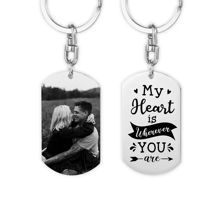 Father's Day Gift Custom Photo Keychain for Him "My Heart Is Wherever You Are"