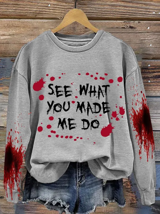 See What You Made Me Do Halloween Women's Printed Casual Long-Sleeved Sweatshirt