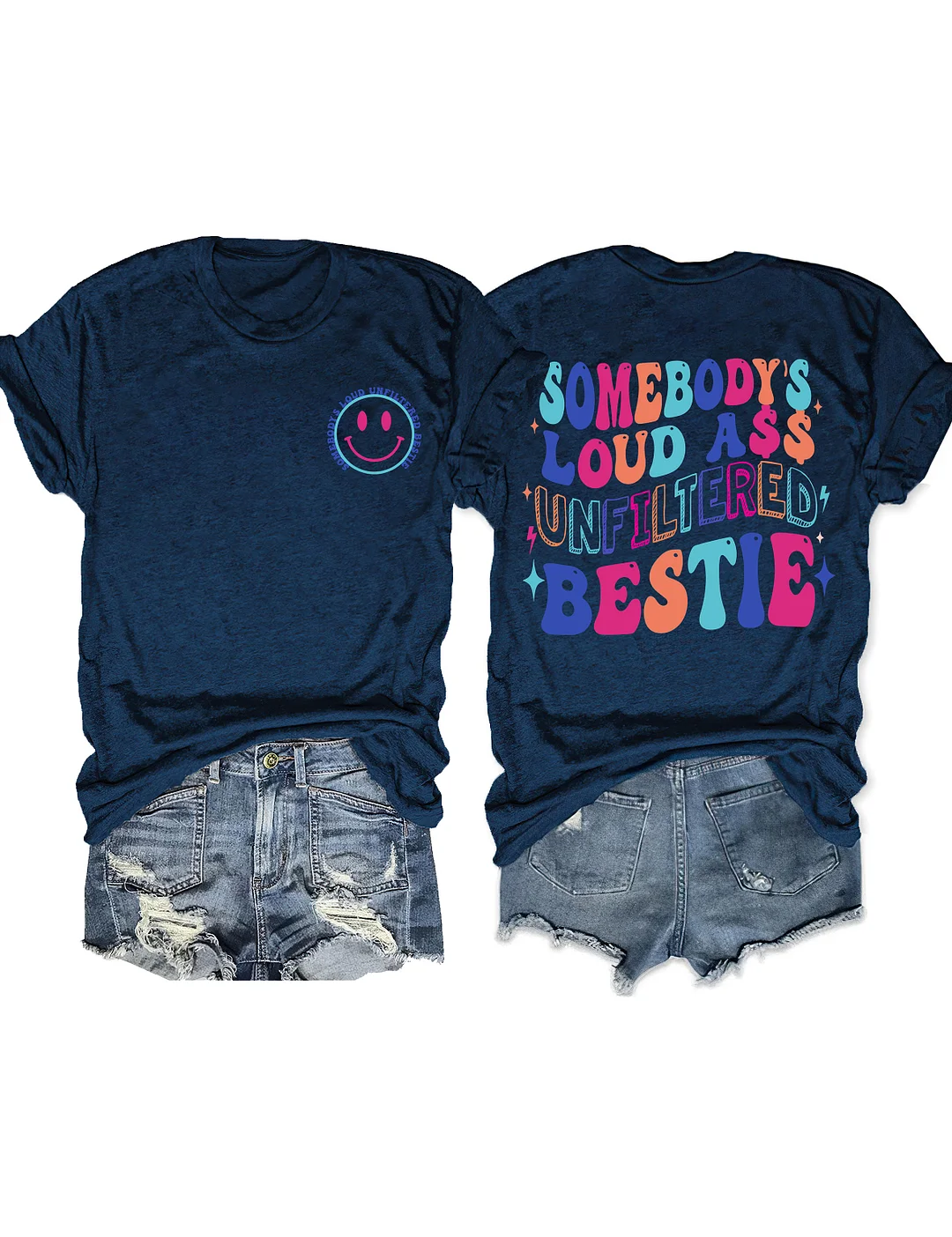 Somebody's Loud Ass Unfiltered Bestie T-Shirt