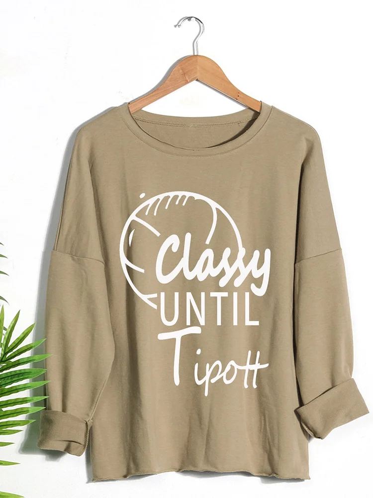 Classy until tipoff   sweatshirt-010788-Annaletters