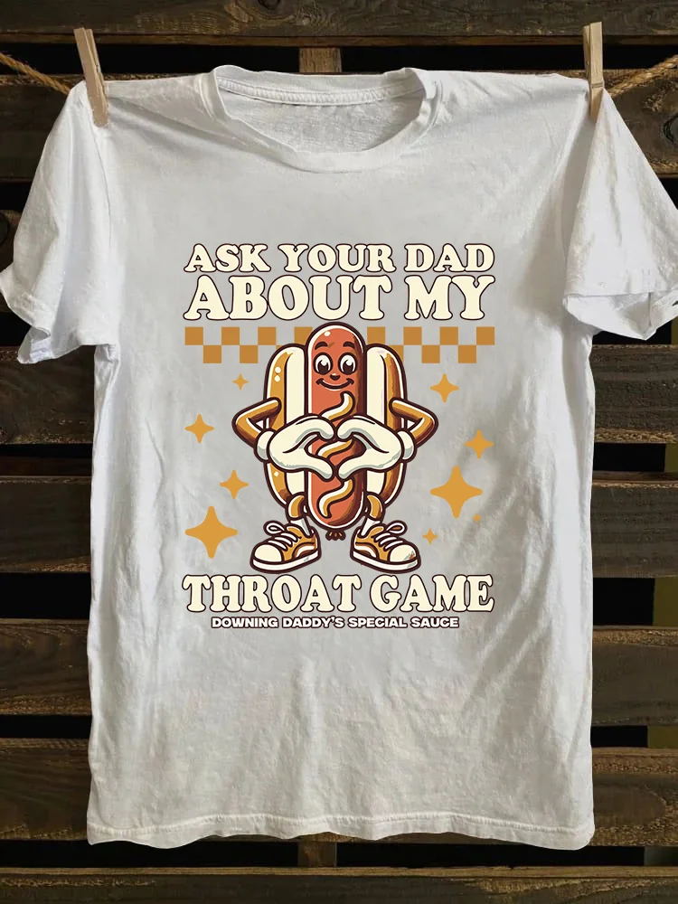 Ask Your Dad About My Throat Game T-shirt