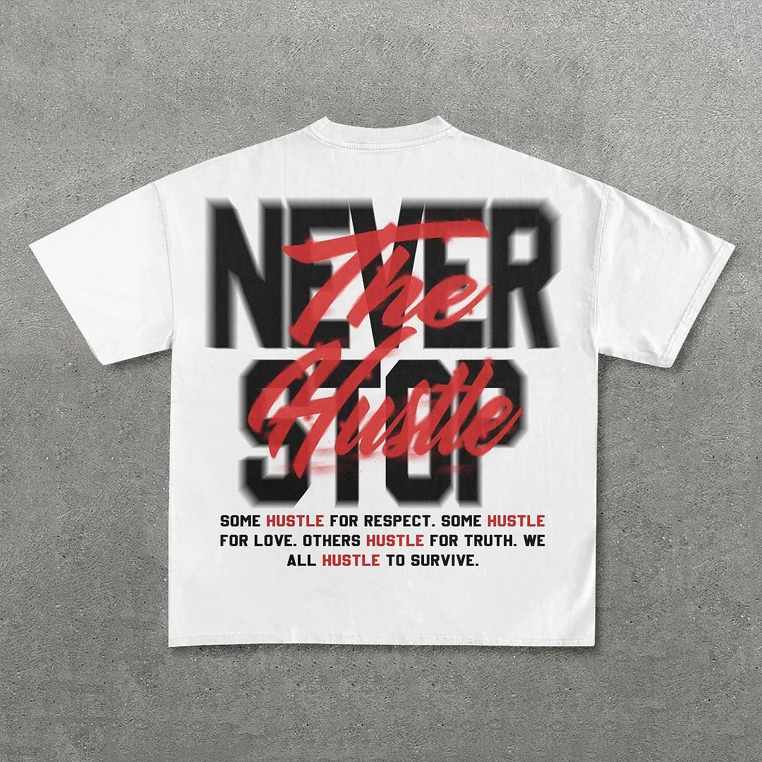 Never Stop The Hustle Print Short Sleeve T-Shirt