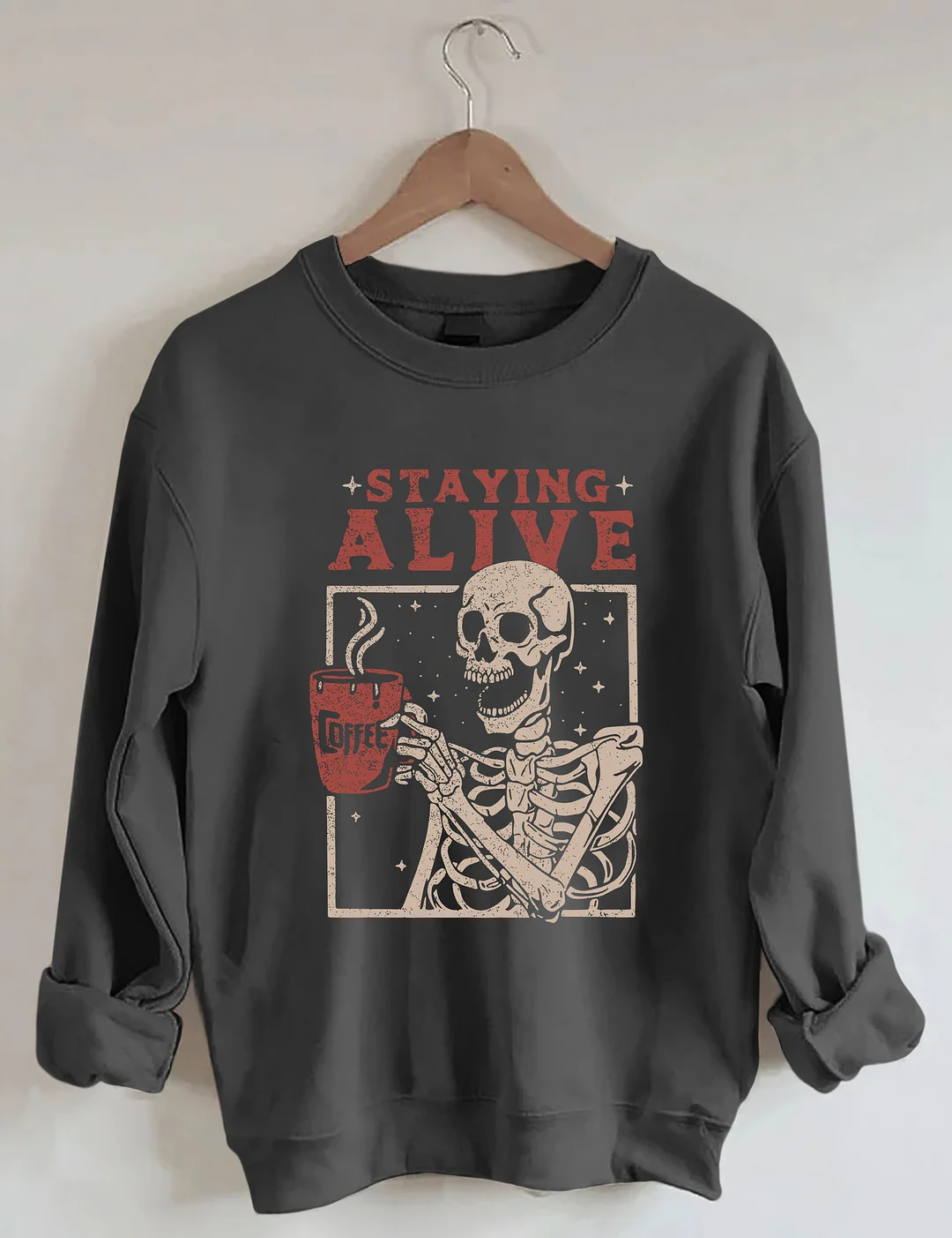 Staying Alive Coffee Sweatshirt