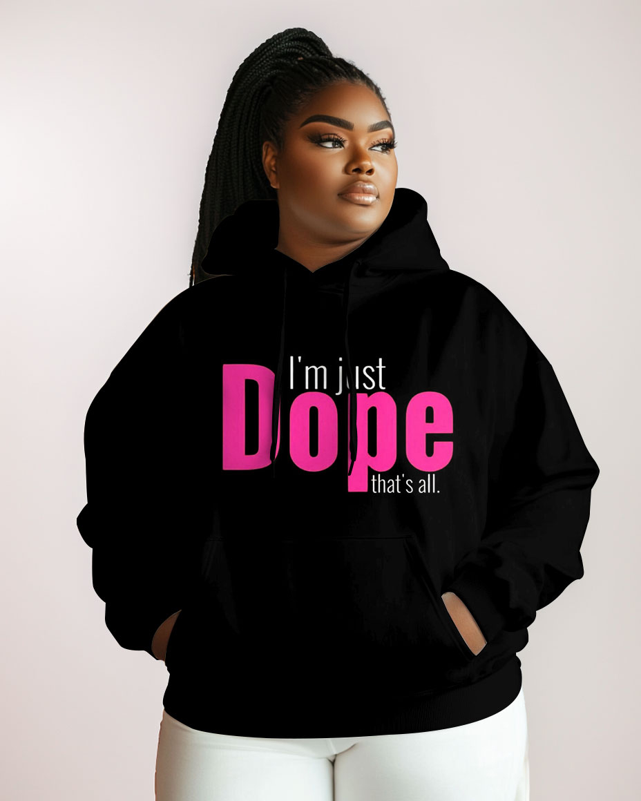 Cotton-I'm Just DOPE That's All. Print Long Sleeve Hoodie