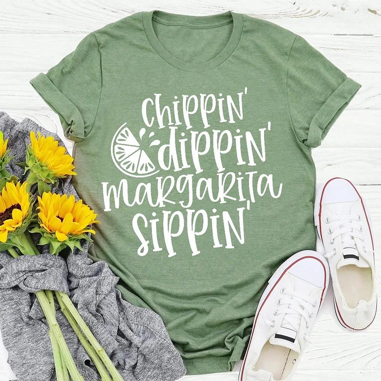 Chippin Dippin Margarita Sippin Summer life T-shirt Tee - 01439