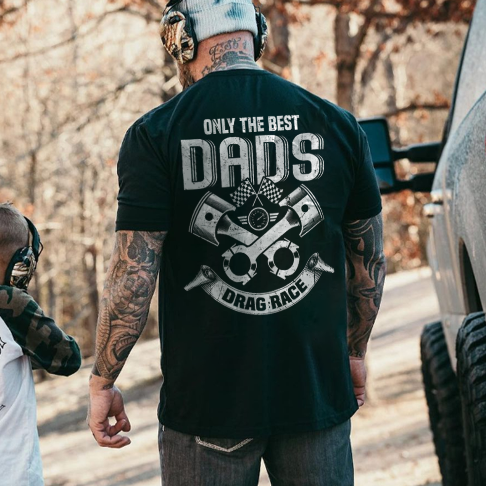 Only The Best Dads Drag Race Printed Men's T-shirt - Devcarry