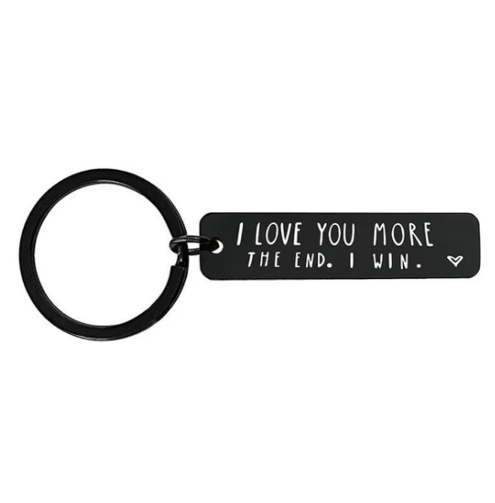 "I Love You More The End I Win"Funny Birthday Keychain-- A personalised gift for him/her