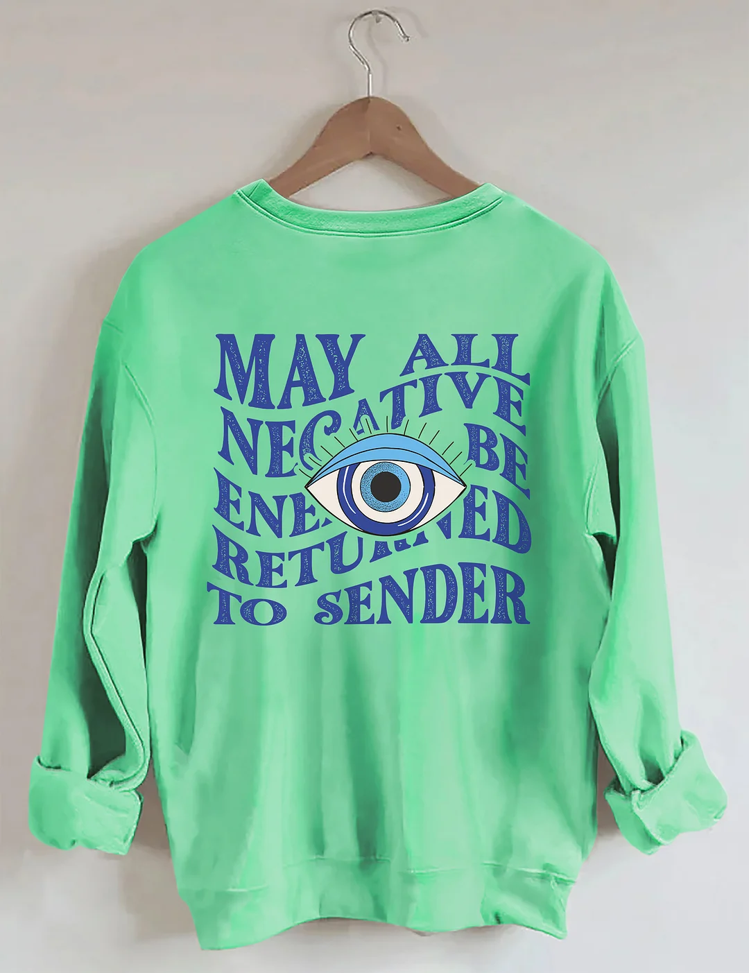 May All Negative Energy Be Returned To Sender Sweatshirt