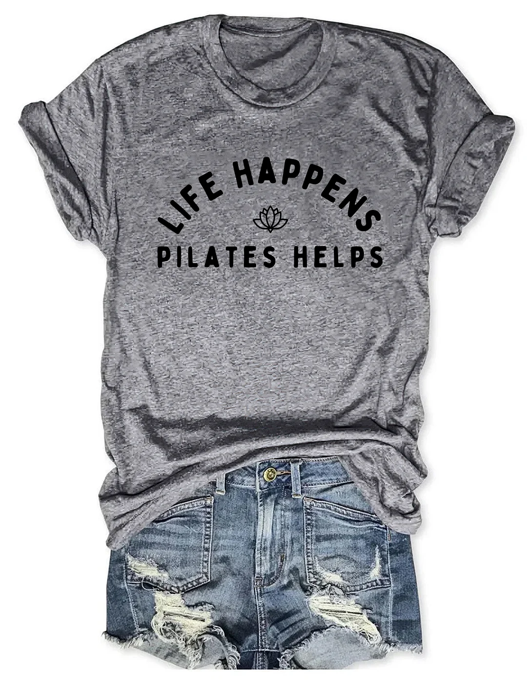 Life Happens Pilates Helps T-shirt