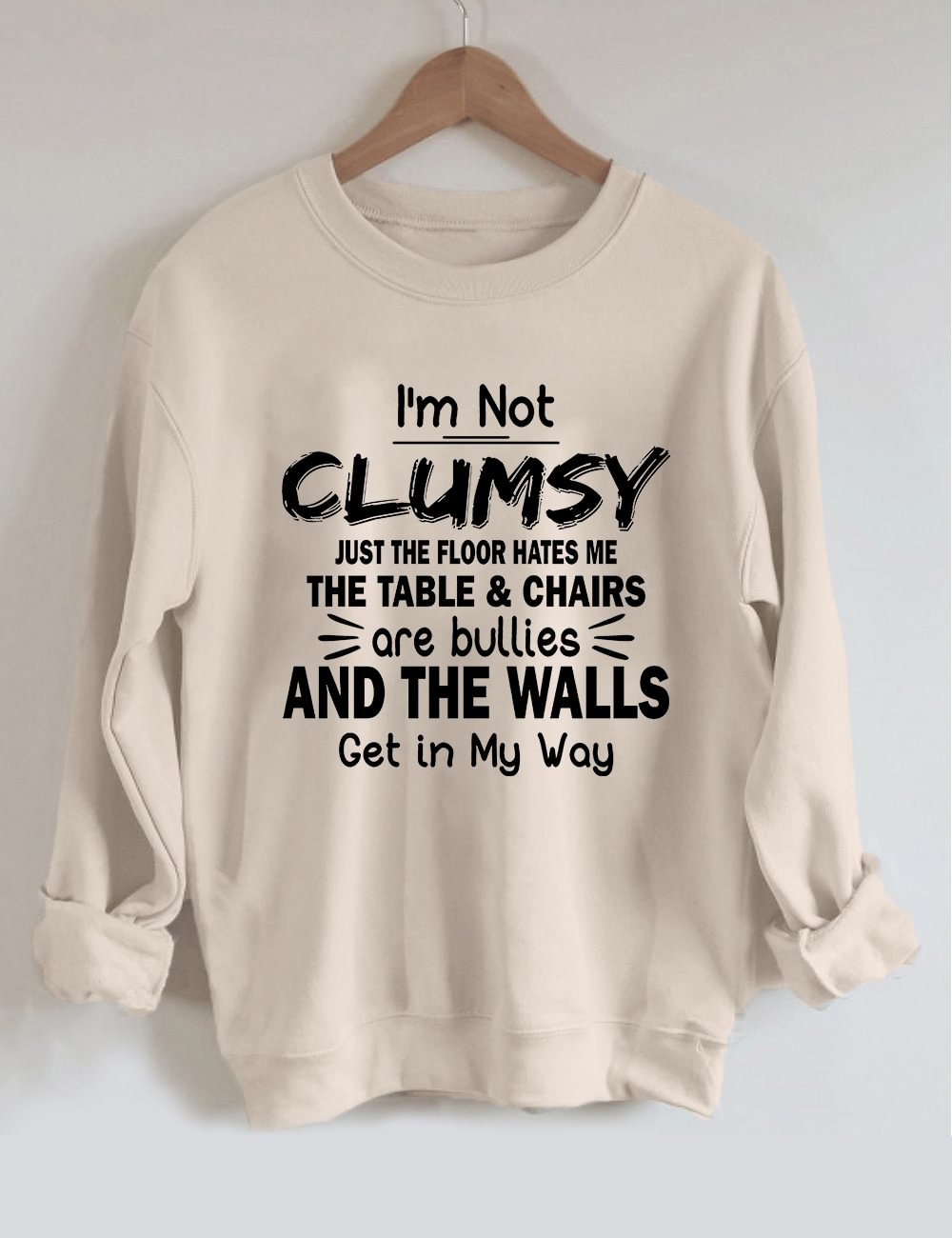 I'm Not Clumsy Funny Friends Sweatshirt