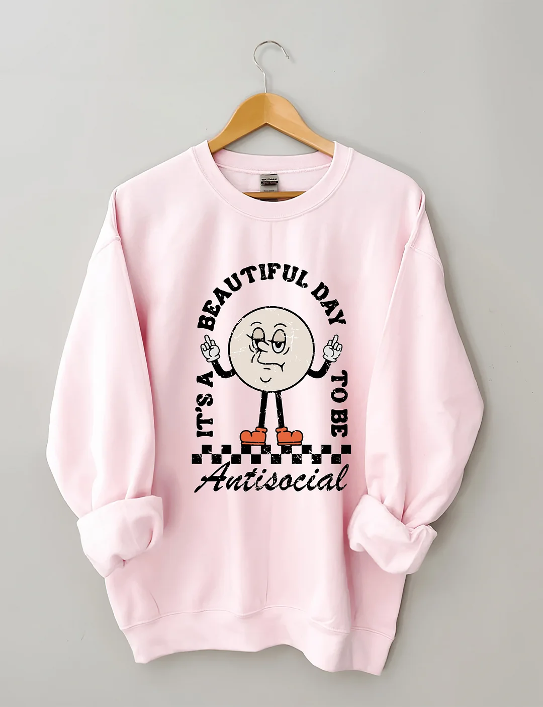 It’s A Beautiful Day To Be Antisocial Sweatshirt