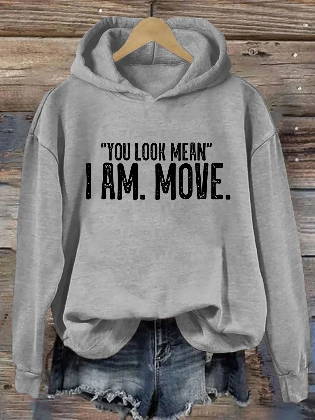 You Look Mean I Am Move Hoodie