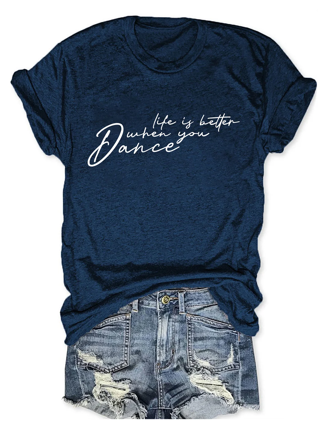 Life Is Better When You Dance T-shirt