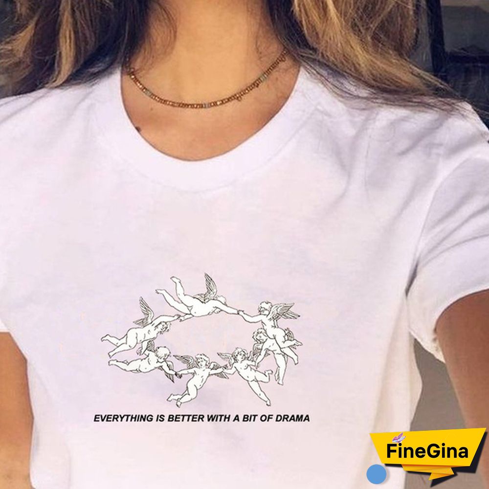 Everything Is Better With A Bit Of Drama Cherub Print T-Shirt Women Cute Aesthetic Graphic Tee