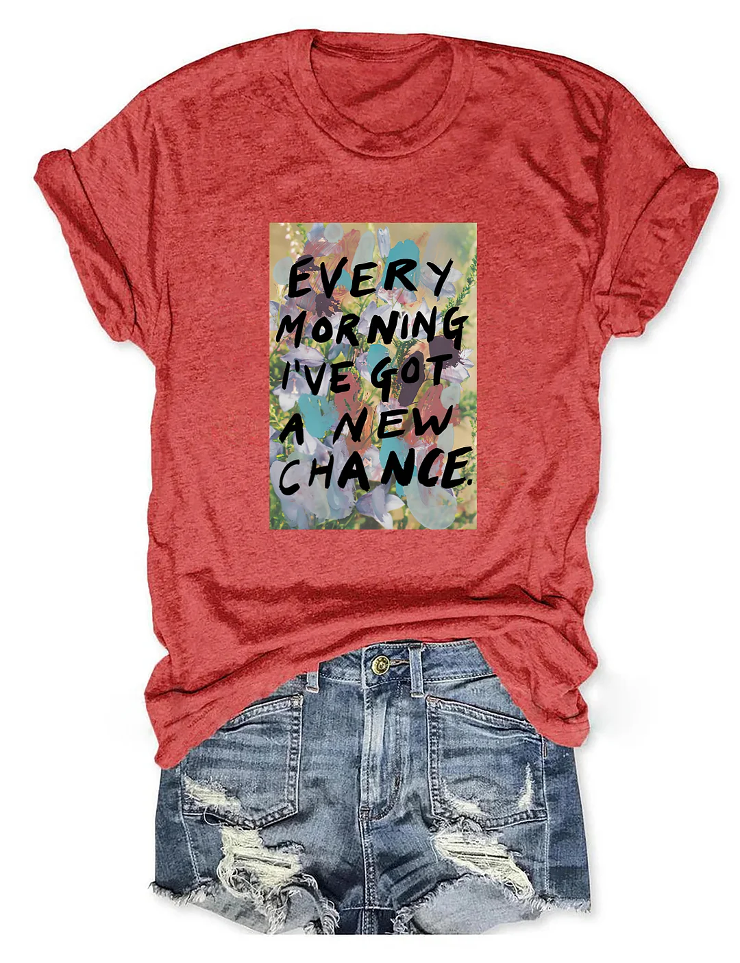 Every Morning I&rsquo;ve Got A New Chance T-shirt
