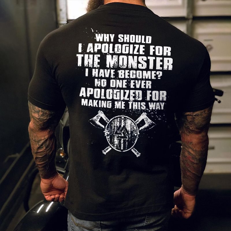 Livereid Why Should I Apologize For The Monster Printed Men's T-shirt - Livereid