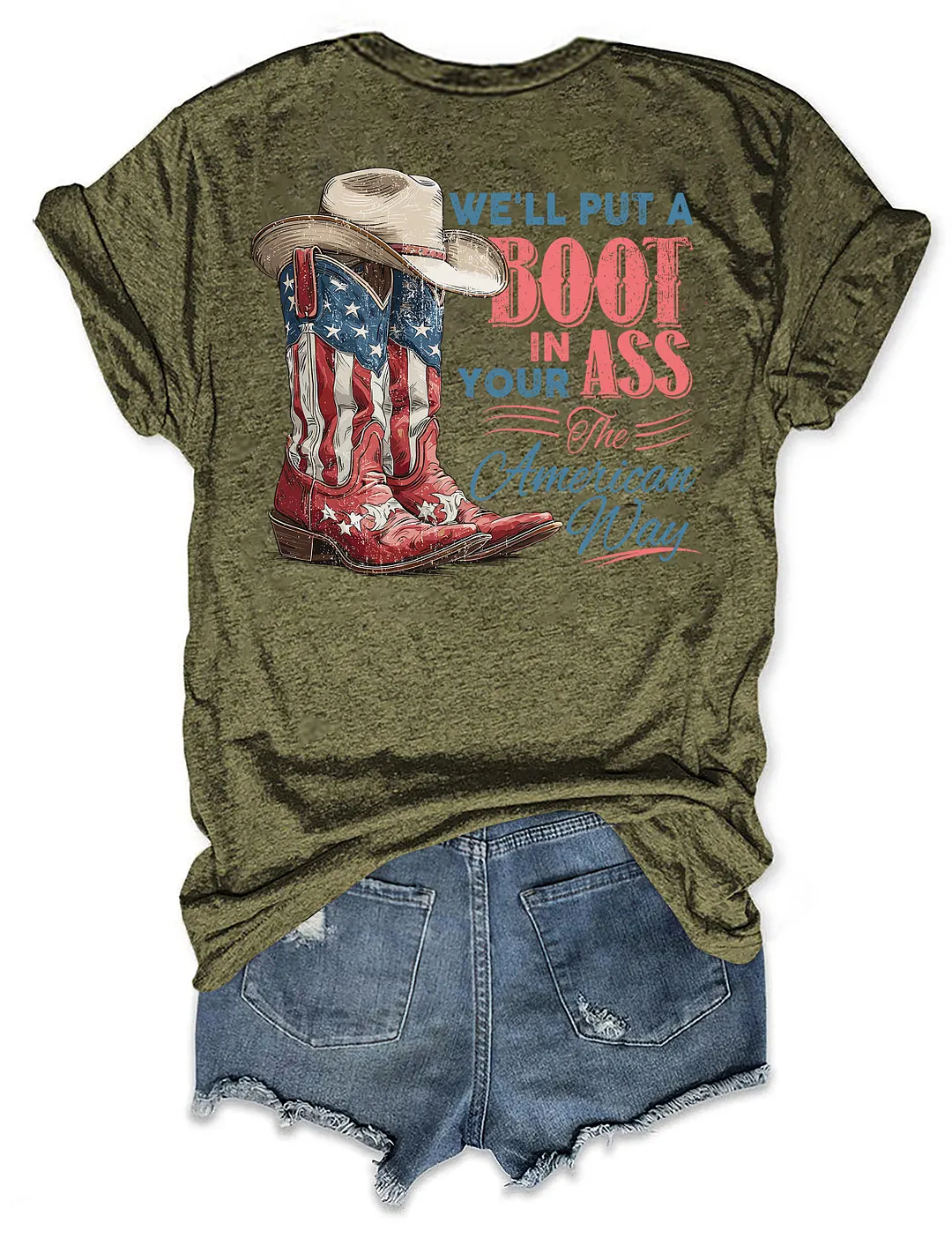 We'll Put A Boot In Your Ass The American Way T-shirt