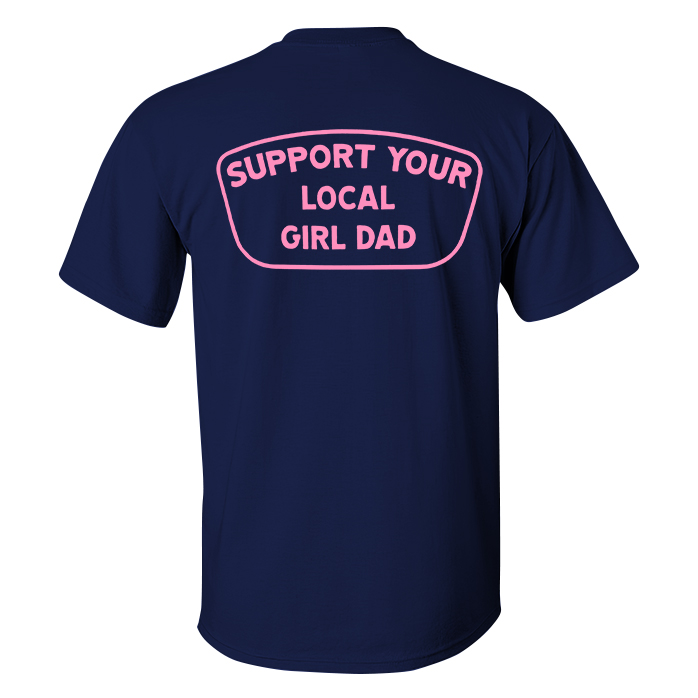 Livereid Support Your Local Girl Dad Printed Men's T-shirt - Livereid