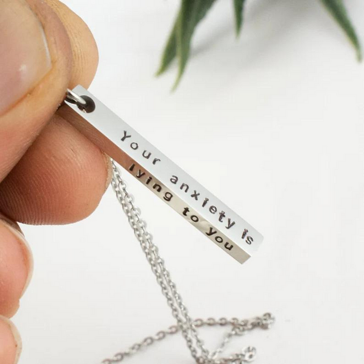 Your Anxiety Is Lying To You Necklace