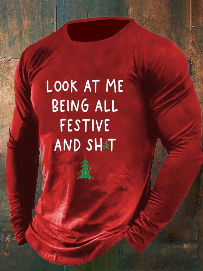 Men's Look At Me Being All Festive And Shit Print T-Shirt