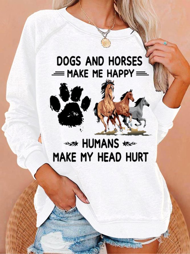 Women's Funny Horses & Dogs Make Me Happy Humans Make My Head Hurt Casual Sweatshirt