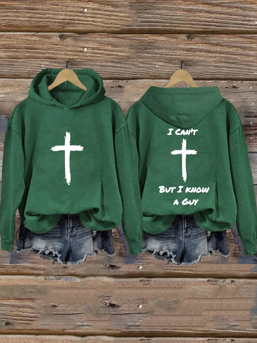 I Can't But I Know A Guy Jesus Hoodie