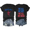Maye Day We All We Got We All We Need Tee