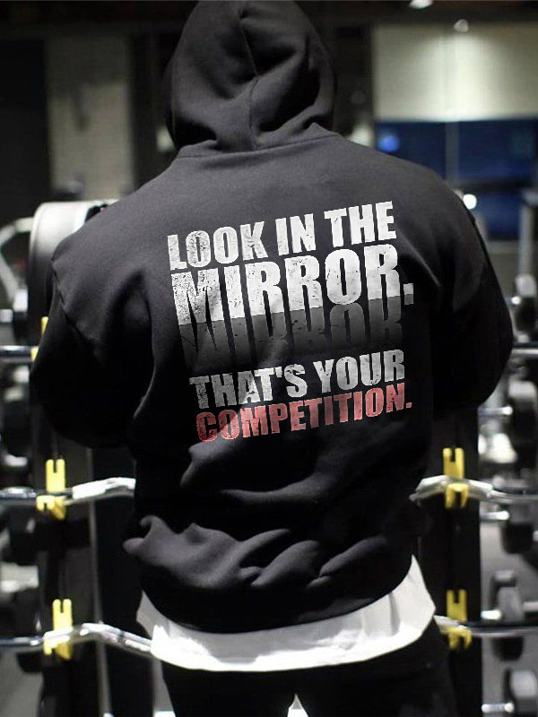 Look In The Mirror. That's Your Competition Printed Men's Hoodie FitBeastWear