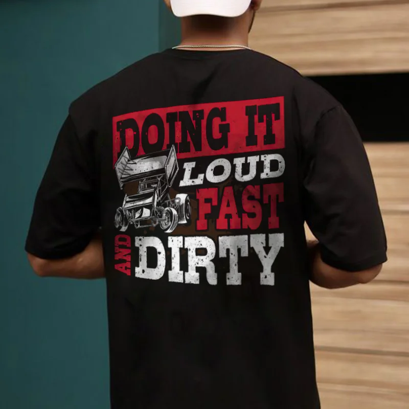 Doing lt Loud Fast And Dirty Printed Men's T-shirt - Devcarry